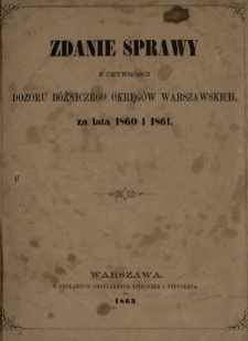 Sprawozdanie z Czynności Dozoru Bóżniczego Okręgów Warszawskich za Lata 1860-1861