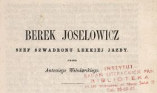 Berek Joselowicz (!) : szef szwadronu lekkiej jazdy