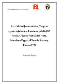 Michał Januszkiewicz, Tropami egzystencjalizmu w literaturze polskiej XX wieku : o prozie Aleksandra Wata, Stanisława Dygata i Edwarda Stachury. Indeks nazwisk oprac. Michał Srebro, Poznań 1998