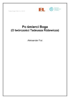 Po śmierci Boga (O tw&oacute;rczości Tadeusza R&oacute;żewicza)