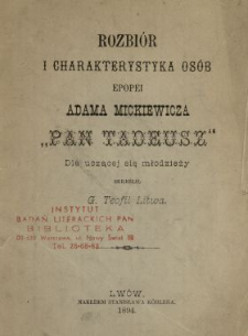 Rozbi&oacute;r i charakterystyka os&oacute;b epopei Adama Mickiewicza "Pan Tadeusz" : dla uczącej się młodzieży