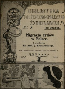 Rys historyczny emigracji Żydów oraz ich do Polski przychodźctwa jako przyczynek do kwestji żydowskiej, w skróceniu: "Migracja Żydów w Polsce"