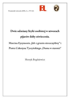 Dwie odmiany liryki osobistej w utworach pijar&oacute;w doby Oświecenia : Marcina Eysymonta "Job z gruntu nieszczęśliwy" i Piotra Celestyna Tyszyńskiego "Duma w starości"