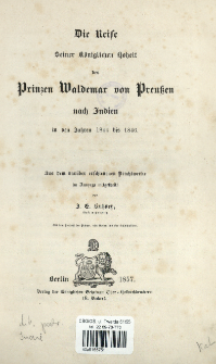 Die Reise Seiner K&ouml;niglichen Hoheit des Prinzen Waldemar von Preu&szlig;en nach Indien in den Jahren 1844 bis 1846