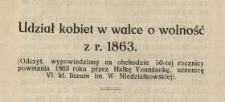 Udział kobiet w walce o wolność z r. 1863 : odczyt, wypowiedziany na obchodzie 50-tej rocznicy powstania 1863 roku