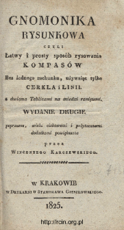 Gnomonika rysunkowa czyli Łatwy i prosty spos&oacute;b rysowania kompas&oacute;w bez żadnego rachunku, używając tylko cerkla i linii