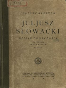 Juljusz Słowacki : dzieje twórczości. T. 4, Cz. 2 Poeta mistyk
