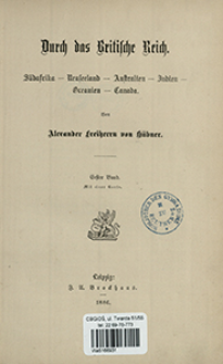 Durch das Britische Reich : S&uuml;dafrika, Neuseeland, Australien, Indien, Oceanien, Canada. Bd. 1