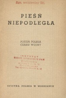 Pieśń niepodległa : poezja polska czasu wojny
