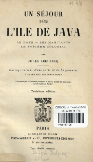 Un séjour dans lʹile de Java : le pays - les habitants le système colonial