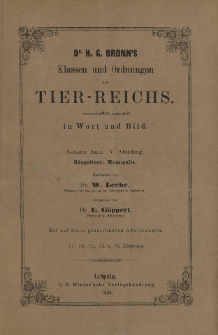 Die Klassen und Ordnungen des Thier-Reichs, wissenschaftlich dargestellt in Wort und Bild : 6 Band, 5 Abtheilung : Säugetiere: Mammalia