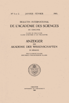 Bulletin International de L'Académie des Science de Cracovie : Classe de Philologie : Classe d'Histoire et de Philosophie. No. 1-2 Janvier-Février (1905)