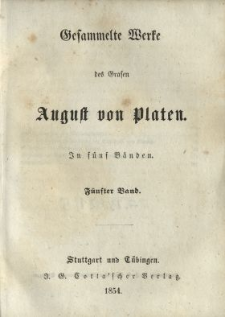 Gesammelte Werke des Grafen August von Platen : in fünf Bänden. Bd. 5.