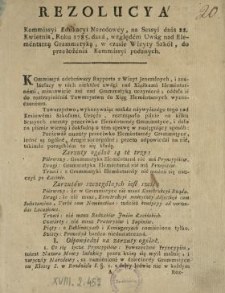 Rezolucya Kommissyi Edukacyi Narodowey na Sessyi dnia 22. Kwietnia Roku 1785. dana względem Uwag nad Elementarną Grammatyką w czasie Wizyty Szk&oacute;ł do przełożenia Kommissyi podanych