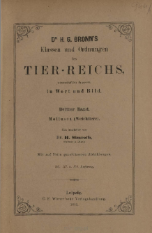 Die Klassen und Ordnungen des Thier-Reichs, wissenschaftlich dargestellt in Wort und Bild : 3 Band, 116. 117. 118. Lieferung : Mollusca (Weichtiere)