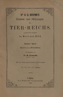 Die Klassen und Ordnungen des Thier-Reichs, wissenschaftlich dargestellt in Wort und Bild : 3 Band, 122. 123. 124. 125. Lieferung : Mollusca (Weichtiere)