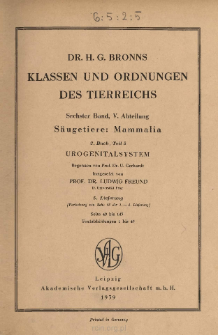 Klassen und Ordnungen des Thierreichs : 6 Band, 5 Abteilung, 2 Buch, 5 Teil : Säugetiere: Mammalia, Urogenitalsystem