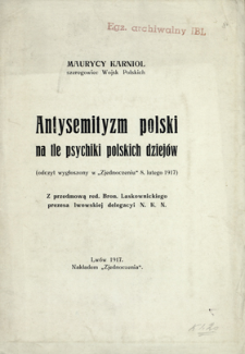 Antysemityzm polski na tle polskich dziej&oacute;w : (odczyt wygłoszony w "Zjednoczeniu" 8 lutego 1917