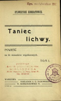 Taniec lichwy : powieść na tle stosunków współczesnych. T. 1 /