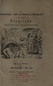 Die wunderbare und merkw urdige Geschichte vom Zauberer Virgilius : seinem Leben, seinem Thaten und seinem Ende