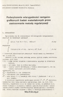 Podwyższenie wiarygodności rentgenograficznych badań materiałowych przez zastosowanie metody regulacji = On greater reliability of X-ray materials testing by application of regularization method