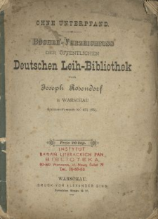 Bücher-Verzeichniss der Öffentlichen Deutschen Leih-Bibliothek von Joseph Rosendorf in Warschau, Krakauer-Vorstadt Nr. 451 (85).