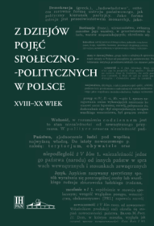 Z dziejów pojęć społeczno-politycznych w Polsce : XVIII–XX wiek