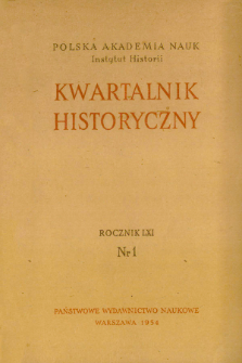 Kwartalnik Historyczny R. 61 nr 1 (1954), Rozprawy i studia