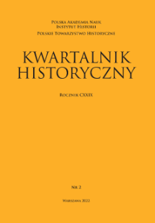 Kwartalnik Historyczny, R. 129 nr 2 (2022), Rozprawy
