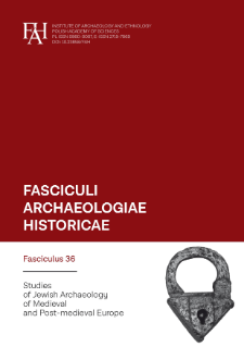 Fasciculi Archaeologiae Historicae. Fasc. 36 (2023), Studies of Jewish Archaeology of Medieval and Post-medieval Europe