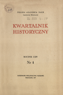 Kwartalnik Historyczny R. 64 nr 1 (1957), Studia i materiały