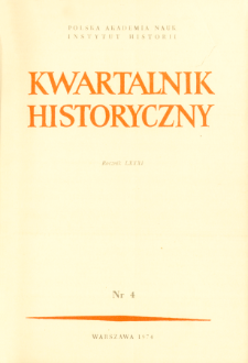 Kwartalnik Historyczny R. 81 nr 4 (1974)
