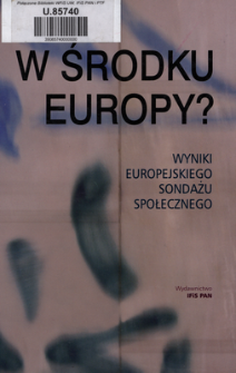 W środku Europy? : wyniki Europejskiego Sondażu Społecznego