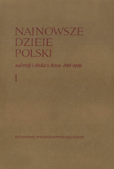 Najnowsze Dzieje Polski : materiały i studia z okresu 1914-1939 T. 1 (1958), Materiały