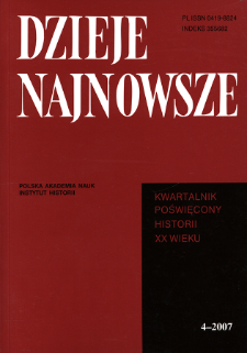 Dzieje Najnowsze : [kwartalnik poświęcony historii XX wieku] R. 39 z. 4 (2007), Studia i artykuły