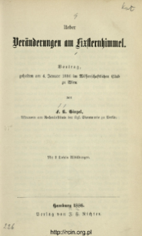 Ueber Ver&auml;nderungen am Fixsternhimmel : Vortrag gehalten am 4. Januar 1886 im Wissenschaftlichen Club zu Wien