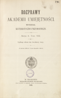 Rozprawy Akademii Umiejętności. Wydział Matematyczno-Przyrodniczy. Ser. II. T. 8 (1895), Table of contents and extras