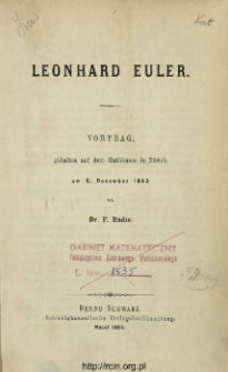 Leonard Euler : Vortrag gehalten auf dem Rathhause in Z&uuml;rich am 6. december 1883