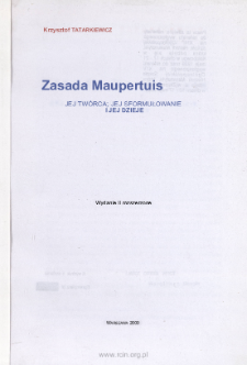 Zasada Maupertuis : jej tw&oacute;rca; jej sformułowanie i jej dzieje