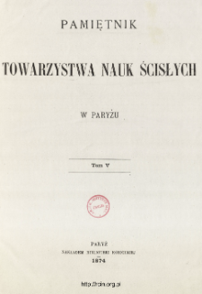 Pamiętnik Towarzystwa Nauk Ścisłych w Paryżu T. 5 (1874), Table of contents and extras