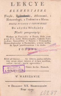 Lekcye elementarne fizyki, hydrostatiki, astronomii, i meteorologii, z traktatem o sferze przez pytania i odpowiedzi do użytku młodzieży nauki poczynaiącéy