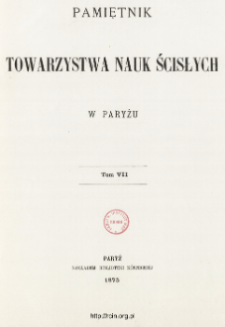 Pamiętnik Towarzystwa Nauk Ścisłych w Paryżu T. 7 (1875), Table of contents and extras