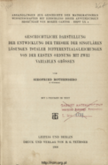 Geschichtliche Darstellung der Entwicklung der Theorie der singulären Lösungen totaler Differentialgleichungen von der erster Ordnung mit zwei variablen Grössen