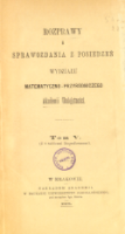 Rozprawy i Sprawozdania z Posiedzeń Wydziału Matematyczno-Przyrodniczego Akademii Umiejętności T. 5 (1878), Spis treści i dodatki