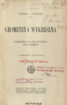 Geometrya wykreślna : podręcznik dla klas wyższych szk&oacute;ł średnich