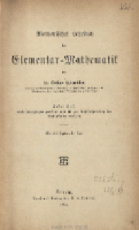 Methodisches Lehrbuch der Elementar-Mathematik. 1 T., Nach Jahrgängen geordnet und bis zur Abschulussprürung der Vollanstalten reichend