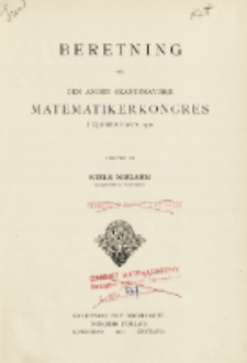 Beretning om den anden skandinaviske Matematikerkongres i Kj&oslash;oebenhavn 1911. Table of contents and extras