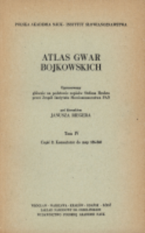 Atlas gwar bojkowskich. T. 4, Cz. 2, Komentarze do map 186-240