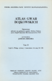 Atlas gwar bojkowskich. T. 2, Cz. 2, Wstęp, wykazy i komentarze do map 81-132