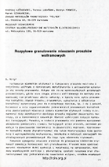 Rozpyłowe granulowanie mieszanin proszk&oacute;w wolframowych = Spraying granulation of tungsten powder mixtures